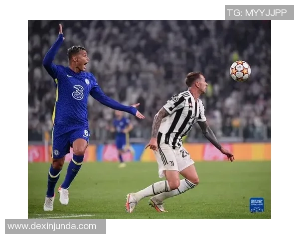 西甲激战切尔西与尤文图斯握手言和转会传闻引发热议