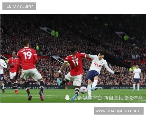 英超精彩对决曼联逆转热刺帽子戏法引爆全场激情